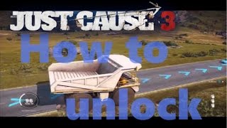 HOW TO UNLOCK THE DUMP TRUCK||Just Cause 3||TUTORIAL