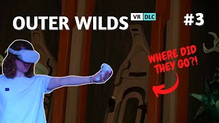 It's BEHIND ME Isn't It... | Outer Wilds DLC VR #3