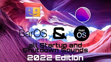 BarOS & MacOS All Startup and Shutdown Sounds (2022 Edition)
