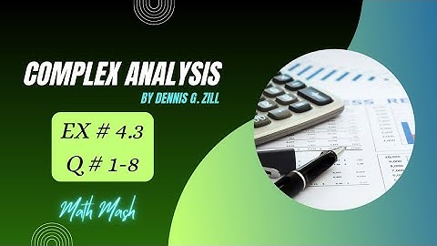 Q no 1-8 Ex 4.3 - Complex Analysis by Dennis Zill - Math Mash