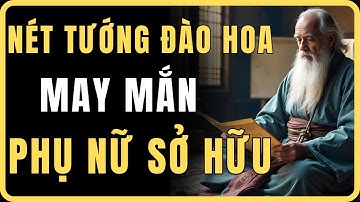 Cổ Nhân Dạy: 10 Nét Tướng Đào Hoa Trên Cơ Thể Phụ Nữ Bạn Có Sở Hữu Nét Tướng May Mắn Này