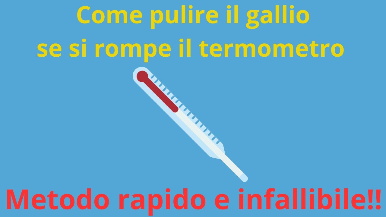 Termometro Al Gallio Rotto Come Pulire