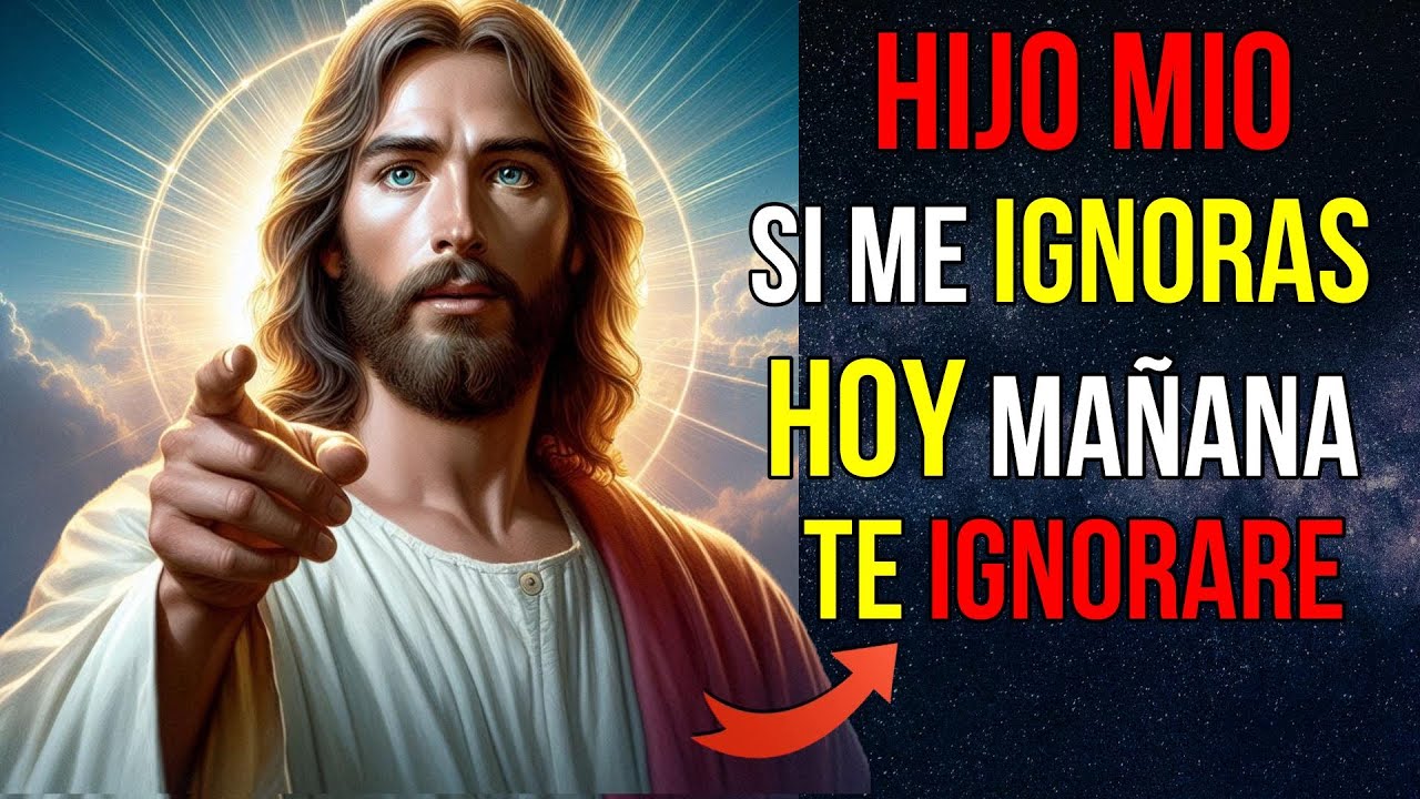 Dios Dice: No me OBLIGUES a IGNORARTE , Hijo Mio | Mensaje de Dios hoy ...