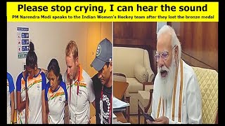 PM Modi speaks to the Indian Women's Hockey team after they lost the bronze medal at Tokyo Olympics