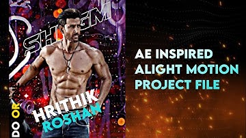 AE INSPIRED HRITHIK ROSHAN BADDAS EDIT | PRESET | XML | SHBGM #alightmotionxml #preset