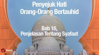 Penjelasan Tentang Syafaat - Ustadz Abdullah Zaen, Lc., MA