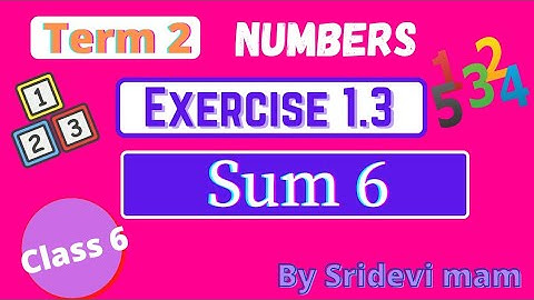 6th maths tamil Term 2 Chapter 1 ( Numbers ) exercise 1.3 sum 6 TN samacheer class 6 maths ex