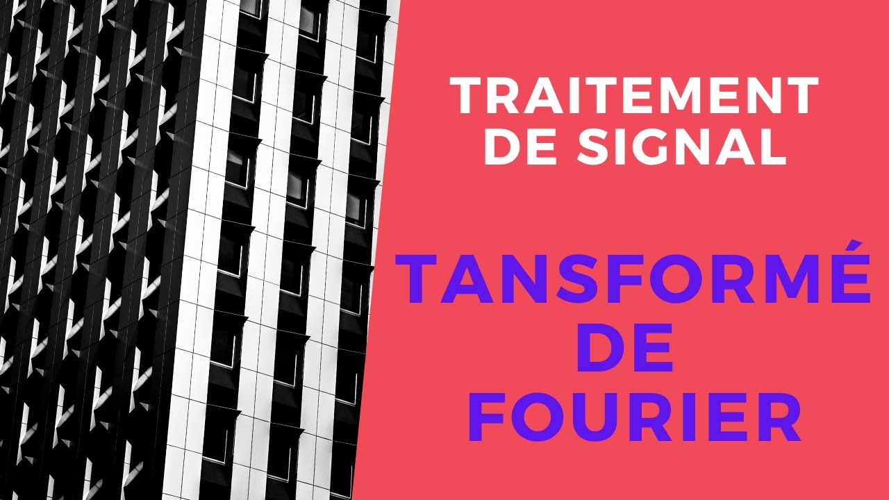 5 . Traitement de signal - Les Transformée de Fourier + des exercices