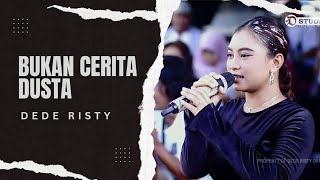 BUKAN CERITA DUSTA - DEDE RISTY || LIVE GANJENE PANTURA 'DEDE RISTY'