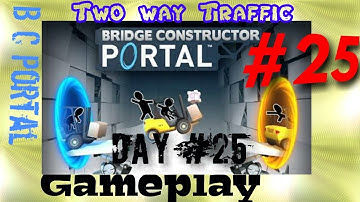 Bridge Constructor Portal Level 25 - BC Portal Day 25 (Two Way Traffic) Walkthrough Gameplay
