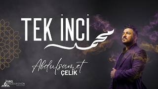 ABDULSAMET ÇELİK | TEK İNCİ -  (AI Video)