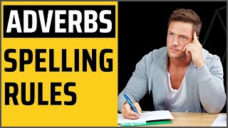 SPELLING rules for ADVERBS - English grammar lesson