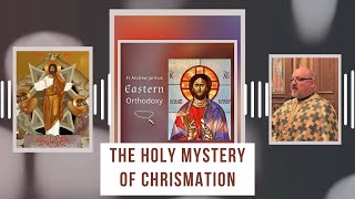 Celebrity The Holy Mystery of Chrismation: Too Big for Words (Part 3) Net Worth