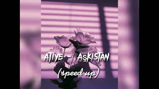 atiye - Aşkistan ( speed up) #keşfet Resimi