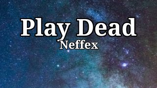Neffex Play Dead Lyrics