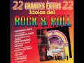 Ídolos del ROCK AND ROLL -  22 Grandes Éxitos - Vol.  1