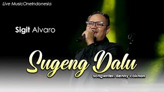 Sigit Alvaro -  Sugeng Dalu | live Music One Indonesia