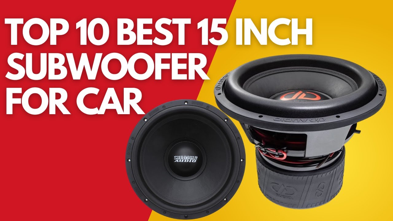 Top 10 Best 15 Inch Subwoofer for Car 🚗 - YouTube