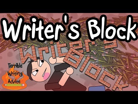 WRITER'S BLOCK - Terrible Writing Advice