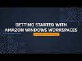 Getting Started with Amazon Windows WorkSpaces