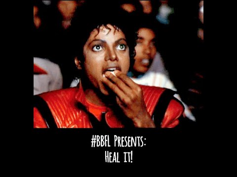 #BBFL Presents: Heal it!