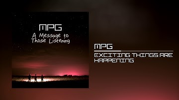 MPG Music - Exciting Things are Happening