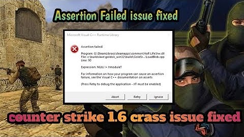 Assertion error in steam issue resolved | Error in cs 1.6 fixed Microsoft visual C++ runtime library