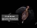 Oval Rose Quartz Stone Pendant (Wire-Wrapping)
