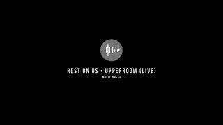 Rest On Us (Live) | UPPERROOM (Multitrack Mix by HR)
