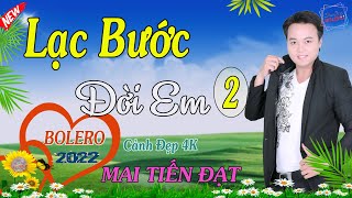 Lạc Bước Đêm Hoang, Mai Tiến Đạt - Ca Nhạc Trữ Tình Chọn Lọc Toàn Bài Hay💞Bolero, Nhạc Trữ Tình