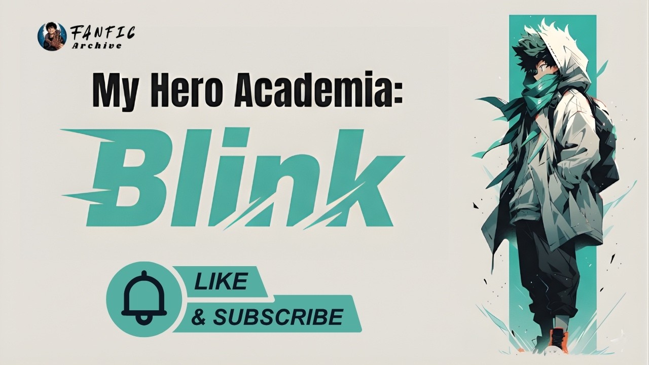 1 | My Hero Academia: Blink | My Hero Academia Fanfic | MHA Fanfic | Part :1