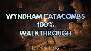 Wyndham Catacombs 100% Walkthrough (All Items & Secrets) [Bring 1 Stonesword Key]