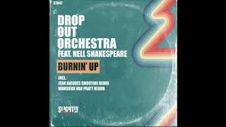 Drop Out Orchestra - Burnin&#39; Up (Monsieur Van Pratt Redub) (Slightly Transformed)