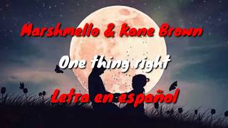 Marshmello & Kane Brown - One thing right | Español