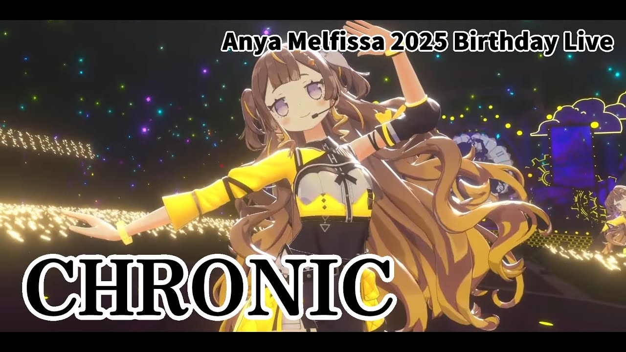 アーニャ・メルフィッサ】CHRONIC Anya Melfissa 2025 Birthday Live