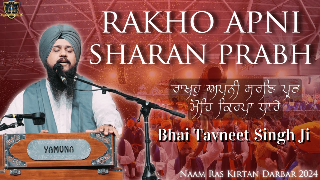 Rakho Apni Sharan Prabh | Bhai Tavneet Singh Ji | Naam Ras Kirtan Darbar 2024 | Singapore