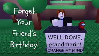 who's birthday is it? | Roblox: Forget Your Friend's Birthday!