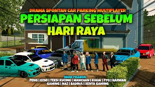PERSIAPAN SEBELUM HARI RAYA | Drama Spontan Car Parking Multiplayer