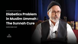 Het diabetesprobleem in de moslimwereld - Een remedie volgens de Soenna - Shaykh Hamza Yusuf