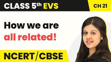 Class 5 EVS Chapter 21 | Like Father Like Daughter - How we are all related! | Class 5 EVS NCERT
