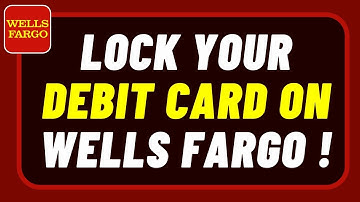 How to Lock Your Wells Fargo Debit Card !