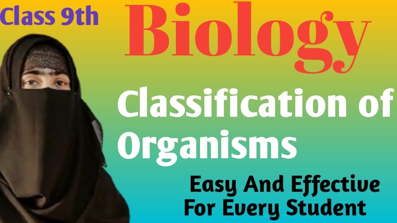 Classification of organisms//Biology 9th 
