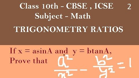 if x=asinA and y=btanA then prove a2/x2-b2/y2 = 1