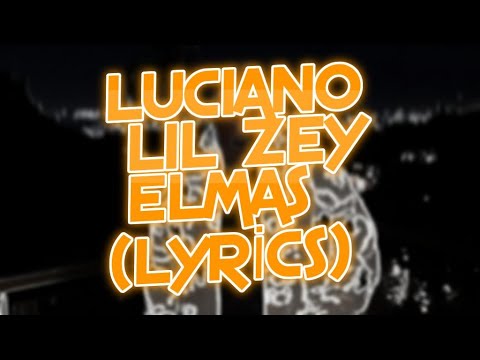 LUCIANO feat LIL ZEY - ELMAS (LYRİCS)