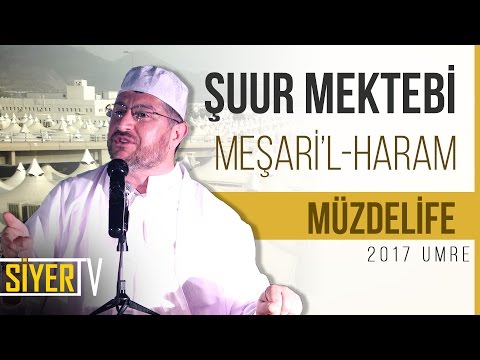 Şuur Mektebi Meşari'l Haram (Müzdelife) | Muhammed Emin Yıldırım (2017 Umre Ziyareti)