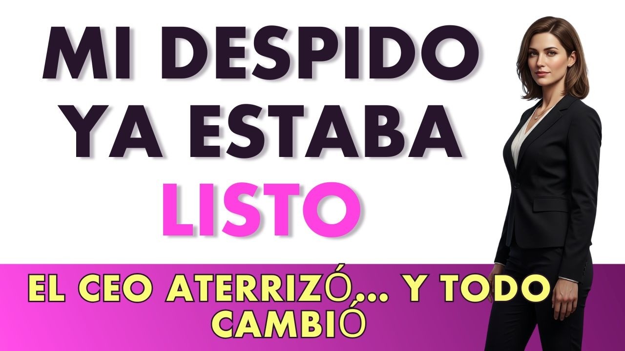Mi despido estaba listo… pero el CEO aterrizó antes de tiempo