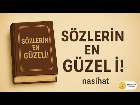 Sözlerin En Güzeli Hayatına Işık Tutacak Etkileyici Nasihatler Nasihatislam