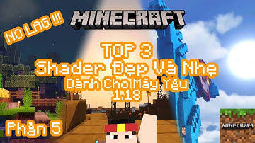 🔥Top 3 Shader Minecraft Pe Đẹp Và Nhẹ Dành Cho Máy Cấu Hình Thấp Phiên Bản 1.18 Phần 5 | Curichan TV