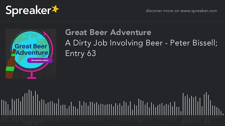A Dirty Job Involving Beer - Peter Bissell; Entry 63