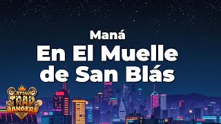 Thumbnail for Maná - En El Muelle de San Blás (Letra)